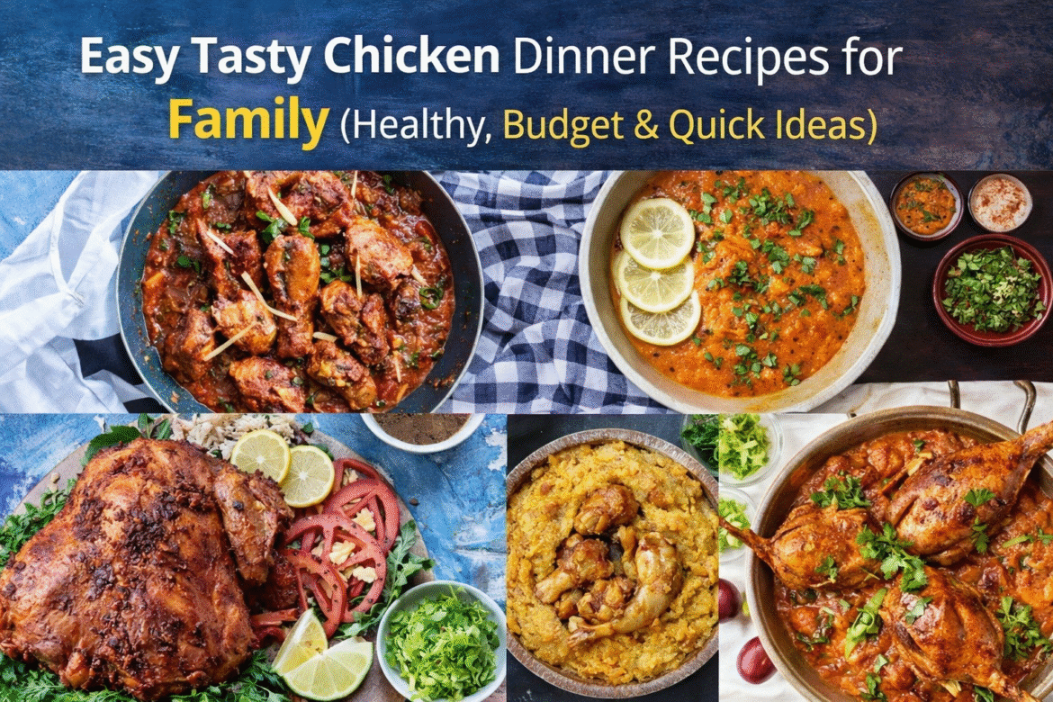 Easy Tasty Chicken Dinner Recipes for Family (Healthy, Budget & Quick Ideas)